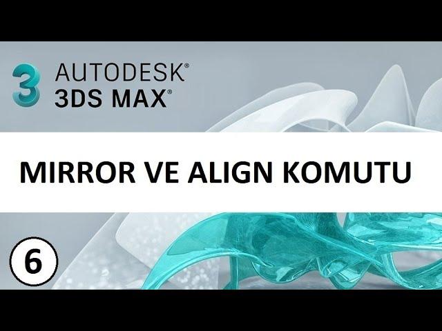 3DS Max Ders 6 - Mirror Komutu (Ayna Komutu), Align Komutu (Hizalama Komutu), Named Selection Sets