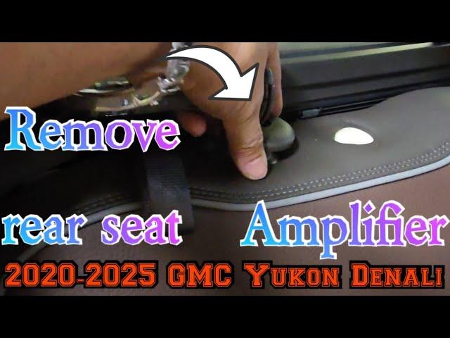 2022 GMC Yukon Denali How to remove the rear seat Amplifier location ANC