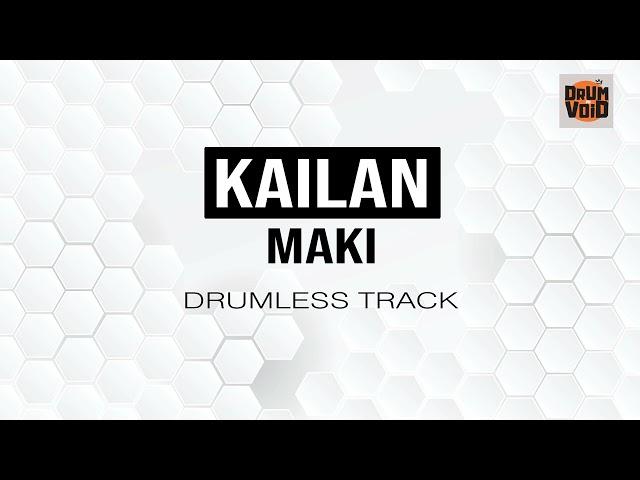 Maki - Kailan (Drumless Track)