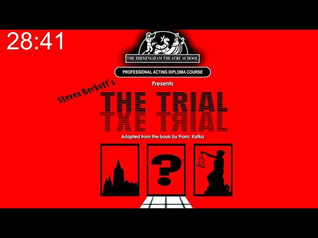 The Trial - Birmingham Theatre school Live