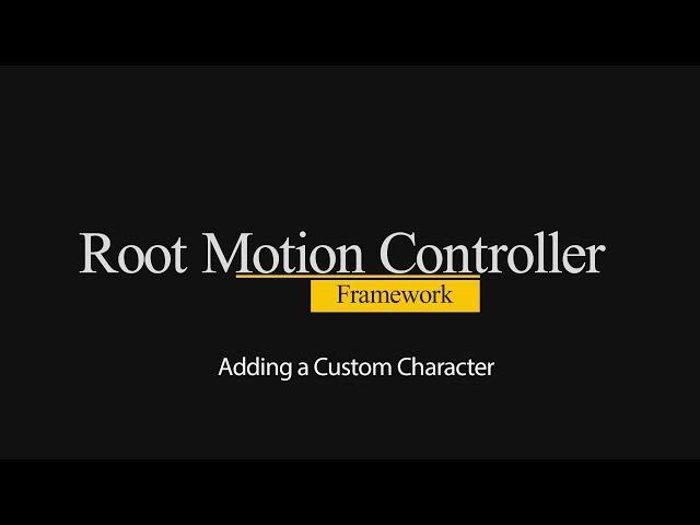 Tutorial | Root Motion Controller Framework | Adding a Custom Character