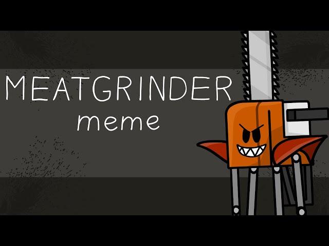 ОШ - MEATGRINDER meme