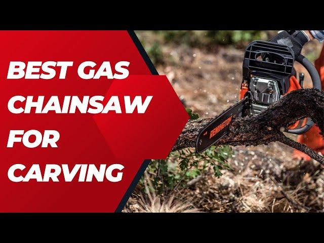 Best Gas Chainsaw For Carving. Choose the right one | The Tool advisor