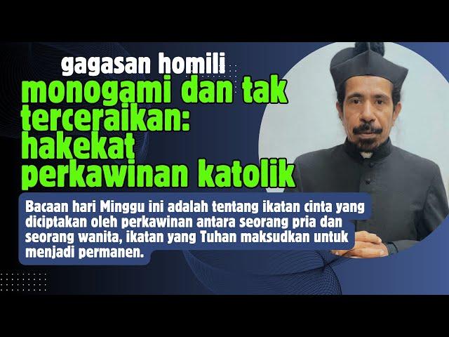 GAGASAN HOMILI: HAKEKAT PERKAWINAN KATOLIK (MONOGAMI & INDOSSOLUBILITAS)