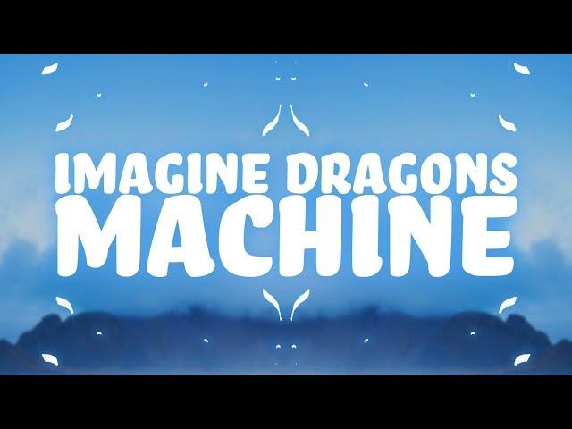 Imagine Dragons - Machine (Lyrics) 