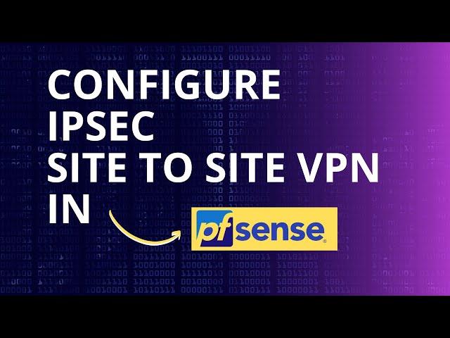 pfSense | IPsec site to site VPN Configuration - Easy Step by Step guide