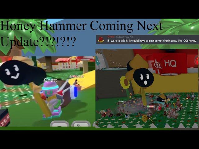 HONEY HAMMER COMING NEXT UPDATE?!?!?!?