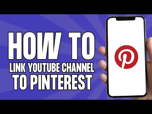 How to Link Youtube Channel to Pinterest (Claim Account 2024)