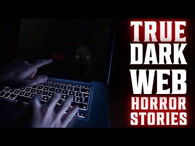 TRUE DARK WEB HORROR STORIES