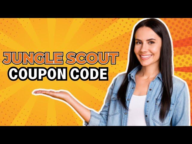 Jungle Scout Coupon Code 2024  Exclusive Jungle Scout Discount Code and Coupon