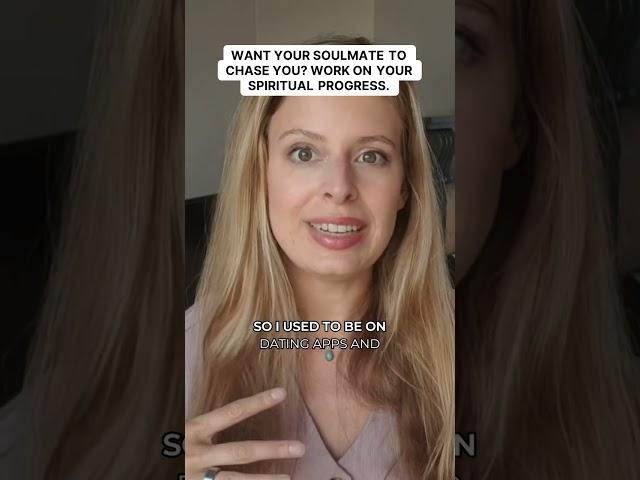 Want your soulmate to chase you? Work on your spiritual progress