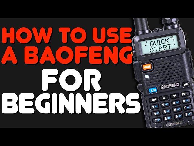 Baofeng UV-5R For Beginners - Quick Start Guide & UV5R Basics: Buttons, Menus, & Saving A Channel