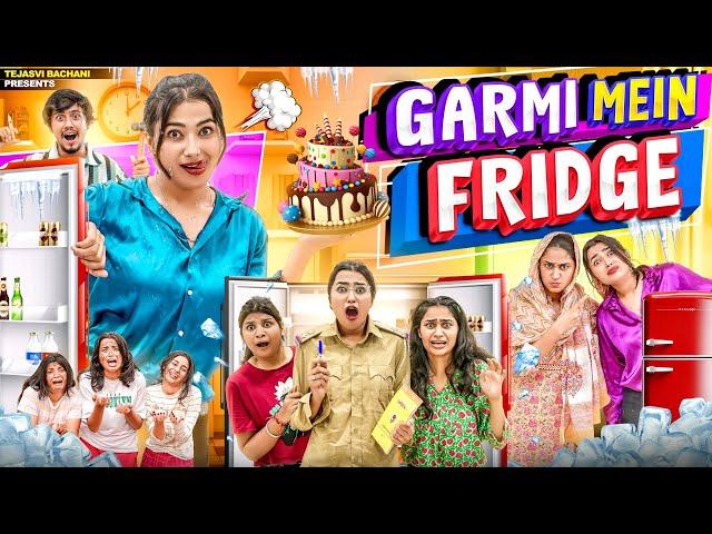 Garmi Main Fridge  || Tejasvi Bachani