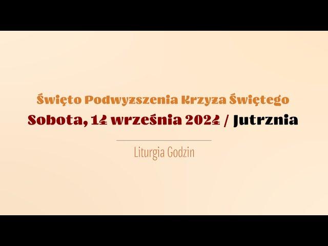 #Jutrznia | 14 września 2024 | Święto Podwyższenia Krzyża Świętego