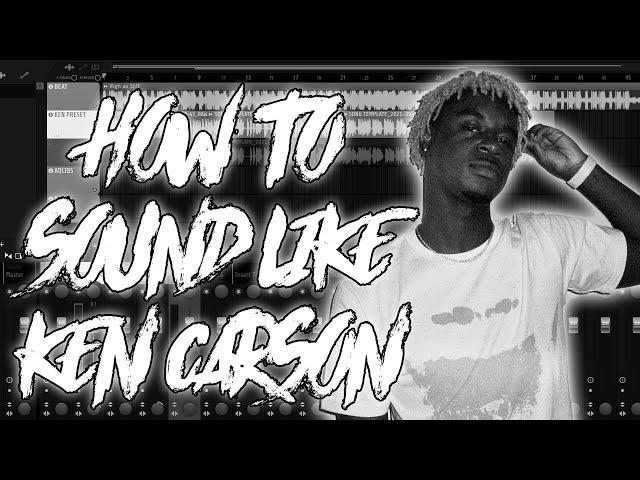 HOW TO SOUND LIKE KEN CARSON *FREE* (PROJECT X AND TEEN X)