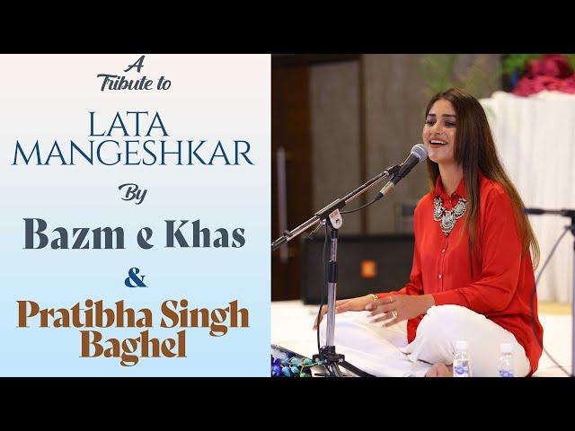 A Tribute to Lata Mangeshkar | Pratibha Singh Baghel | Medley |  Bazm e Khas