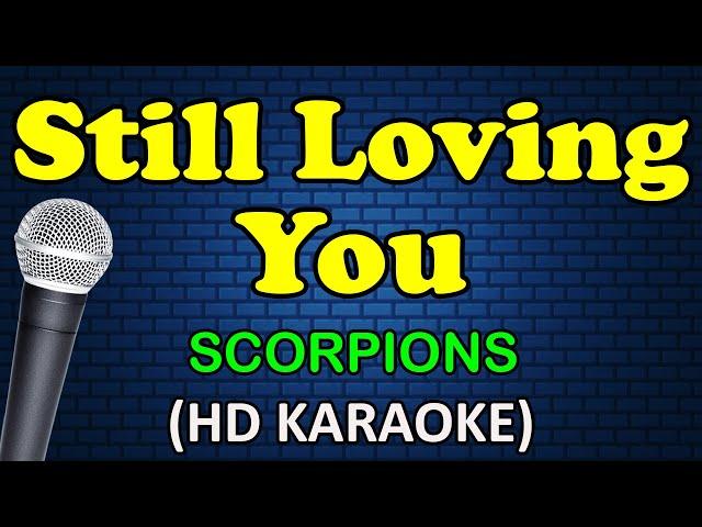 STILL LOVING YOU - Scorpions (HD Karaoke)