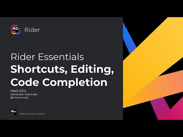 Shortcuts, Editing, and Completion - Rider Essentials