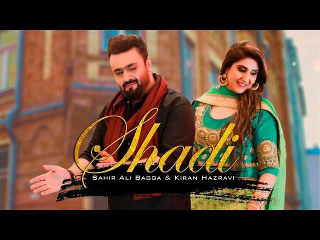 Shadi ( Official Video ) | Sahir Ali Bagga Ft. Kiran Hazravi | Latest Song 2021