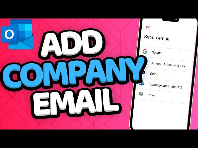 How to Add Company Email in Outlook Mobile