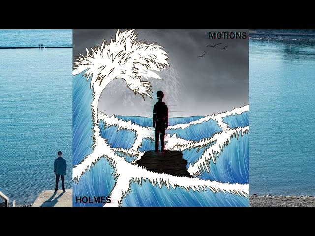 Holmes - Motions (Official Audio)