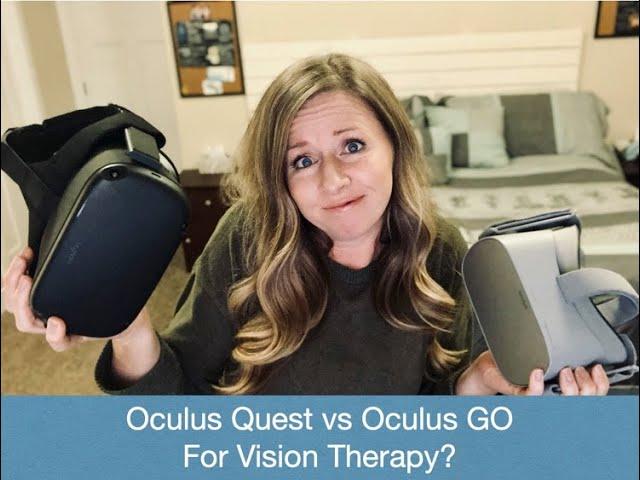 Oculus Go vs Oculus Quest for Vision Therapy