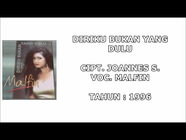 MALFIN - DIRIKU BUKAN YANG DULU (Cipt. Joannes S.) (1996)