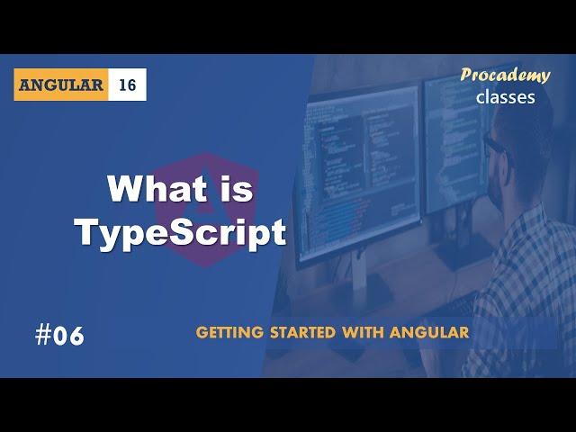 #06 What is TypeScript | Getting Started with Angular | A Complete Angular Course