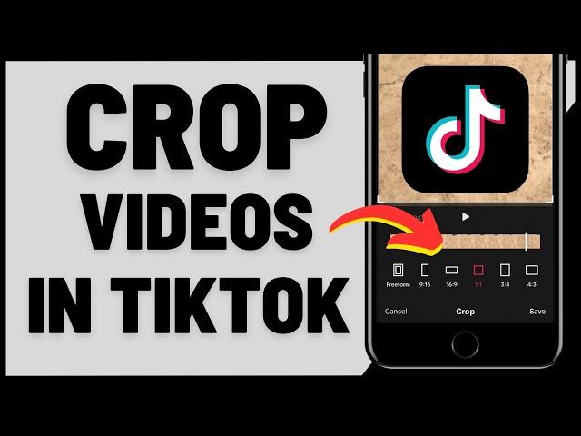 How to Crop A Video In TikTok