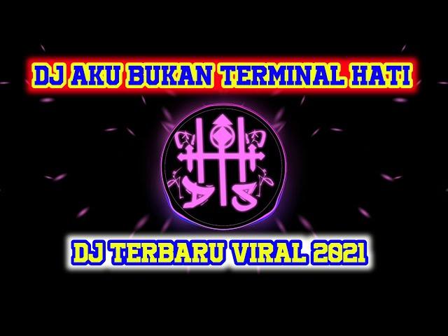 DJ TERBARU AKU BUKAN TERMINAL HATI FULL BASS THOMAS ARYA