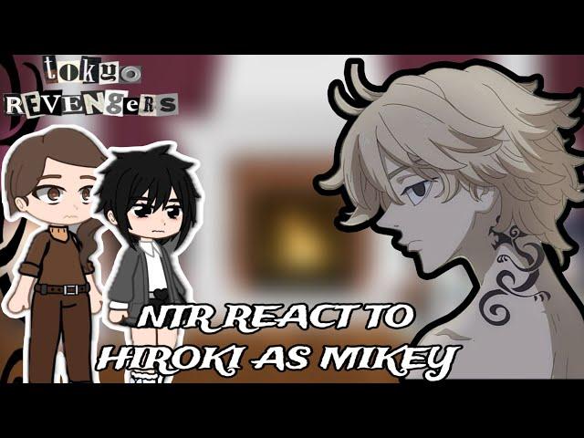 Ntr react to Hiroki as Mikey  || Gacha React  || Kokujin no Tenkousei][NTR]