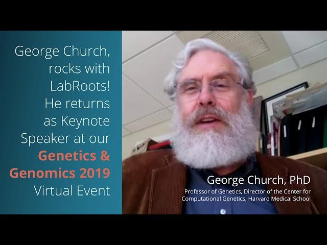 George Church, Ph.D. Talks About His Experience with LabRoots!