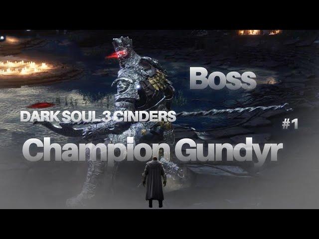 Boss Champion Gundyr | Dark Soul 3 Cinders Mods Part #1