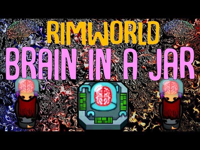 Brain In A Jar! Rimworld Mod Showcase