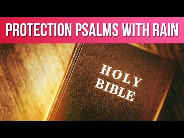 Protection Psalms for sleep: Psalm 46, 91, 35, 59 (Powerful Psalms with rain)(Audio Bible)