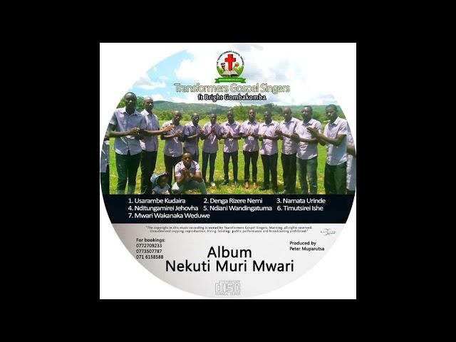 Denga Rizere Nemi - Transformers Gospel Singers