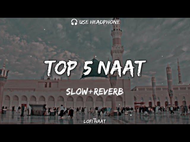 Top️ 5 bast _naat (slowed + Reverb) lofi naat gulam mustufa Qadri  muhammad shahbaz Qadri