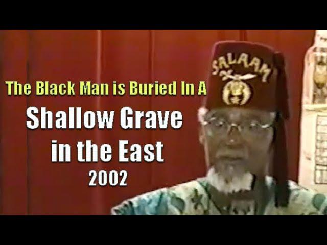 Bro. C.Freeman El | The Black Man is Buried in a Shallow Grave in the East (14Jul2002) (Excerpt) ATL