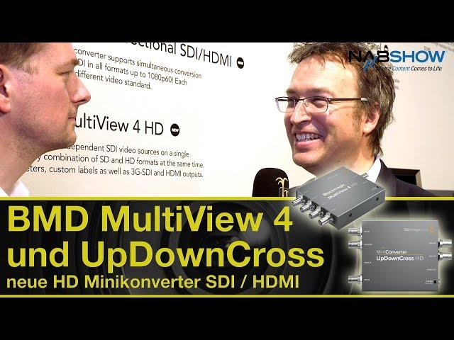 BMD MiniConverter UpDownCross HD und MultiView 4 HD - NAB-Show Report 2018