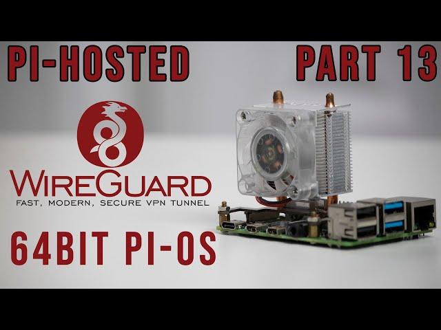 Pi-Hosted: Beginners Guide to WireGuard Docker and Installing Pi-OS 64bit