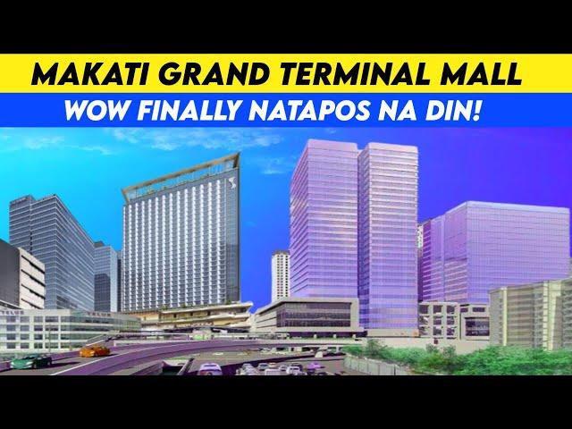 Makati Grand Terminal Mall Finally Finished na