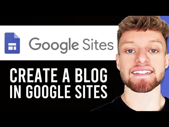 How To Create a Blog in Google Sites (Full Step By Step Guide)