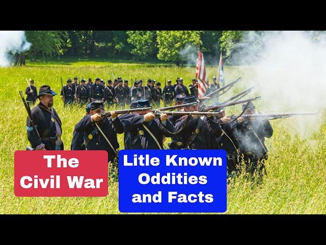 Little Known Oddities and Facts About The Civil War