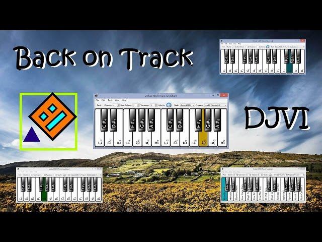 DJVI - Back on Track ~ Geometry Dash - Multiple Virtual Piano