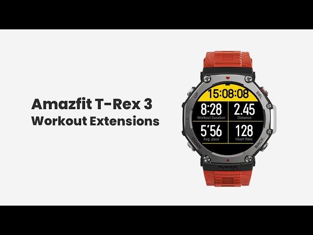 Amazfit T Rex 3 Workout Extensions