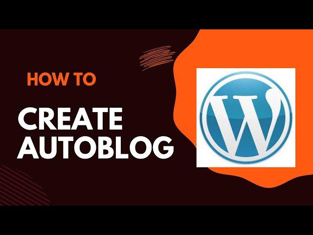 Auto Blogging -( EASY WAY) To set Up A Free Auto Blog on WordPress- Free Theme & Plugin