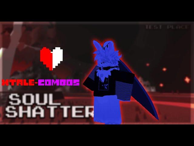 Xtale - Combos || SoulShatters ( Roblox )