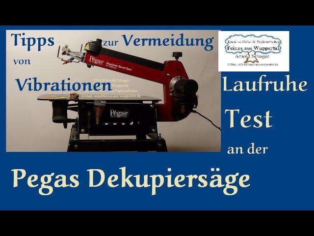 Tipps zur Vermeidung von Vibrationen an der Pegas Dekupiersäge inkl  Laufruhe Test