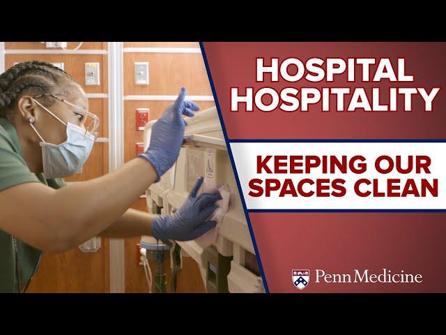 Hospital Hospitality: Environmental Services at Penn Medicine