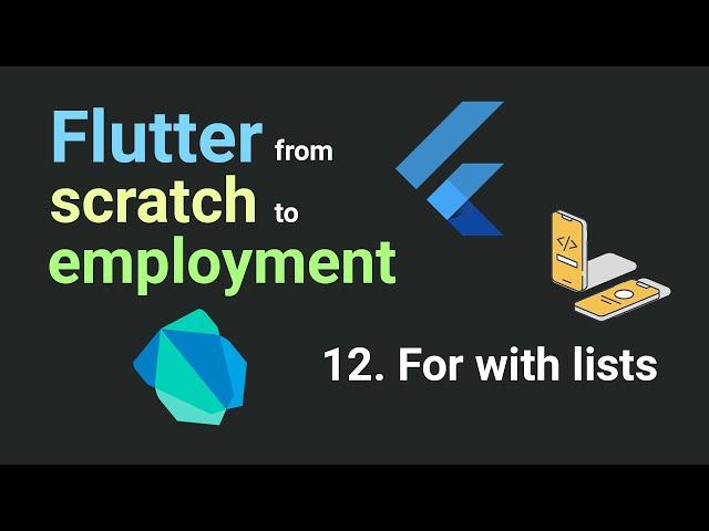 Free Flutter Course: From Scratch To Employment. 12. For with lists | Flutter Tutorial